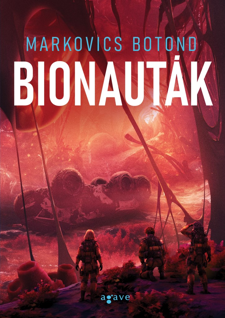 Markovics Botond (Brandon Hackett): Bionauták
