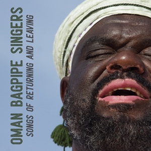 Zenék a nagyvilágból – Oman Bagpipe Singers: Songs of returning and leaving – világzenéről szubjektíven 535/2.