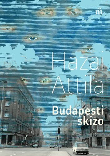 Hazai Attila: Budapesti skizo