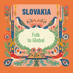 Zenék a nagyvilágból – Slovakia - Folk to Global – világzenéről szubjektíven 546/1.