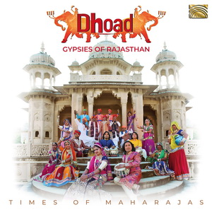 Zenék a nagyvilágból – The Dhoad Gypsies of Rajasthan: Times of Maharajas – világzenéről szubjektíven 181/1.
