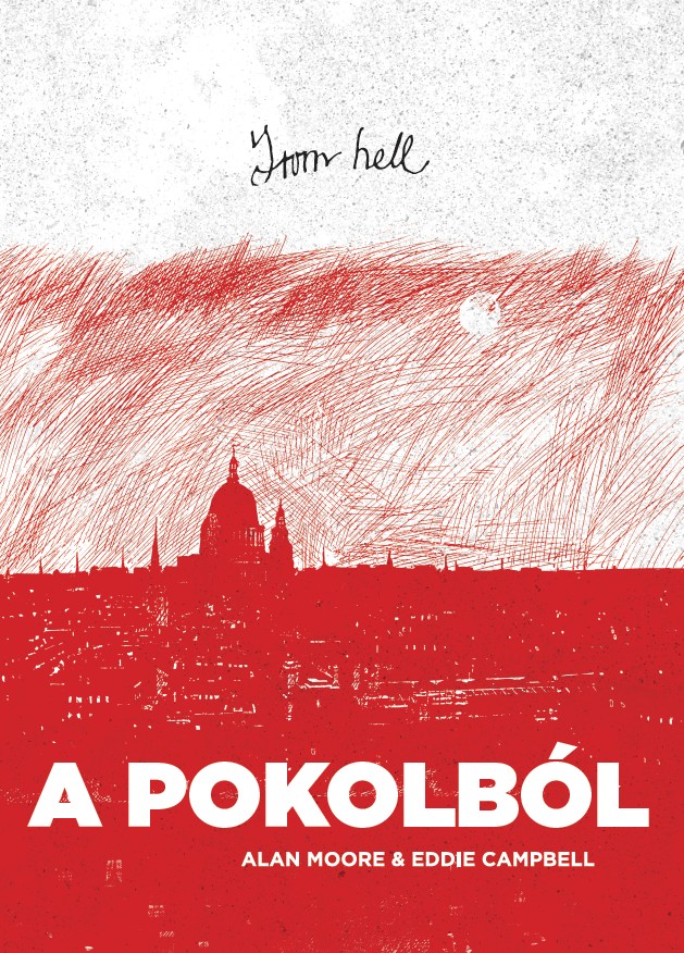 Alan Moore – Eddie Campbell: From Hell – A pokolból