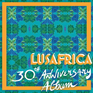 Zenék a nagyvilágból – Lusafrica 30th Anniversary Album (CD) – világzenéről szubjektíven 155/1.