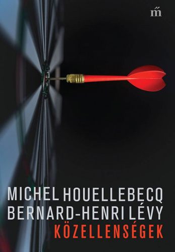Michel Houellebecq – Bernard-Henri Lévy: Közellenségek