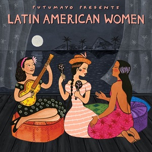 Zenék a nagyvilágból – Latin American Women – világzenéről szubjektíven 477/2.