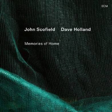John Scofield - Dave Holland: Memories of Home