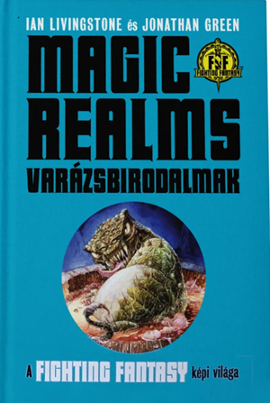 Ian Livingstone – Jonathan Green: Magic Realms: Varázsbirodalmak – A Fighting Fantasy képi világa