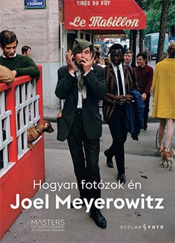 Joel Meyerowitz: Hogyan fotózok én